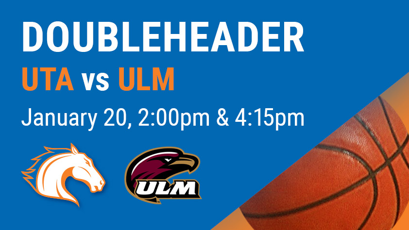 UTA Doubleheader - Women's and Men's Basketball vs Louisiana Monroe