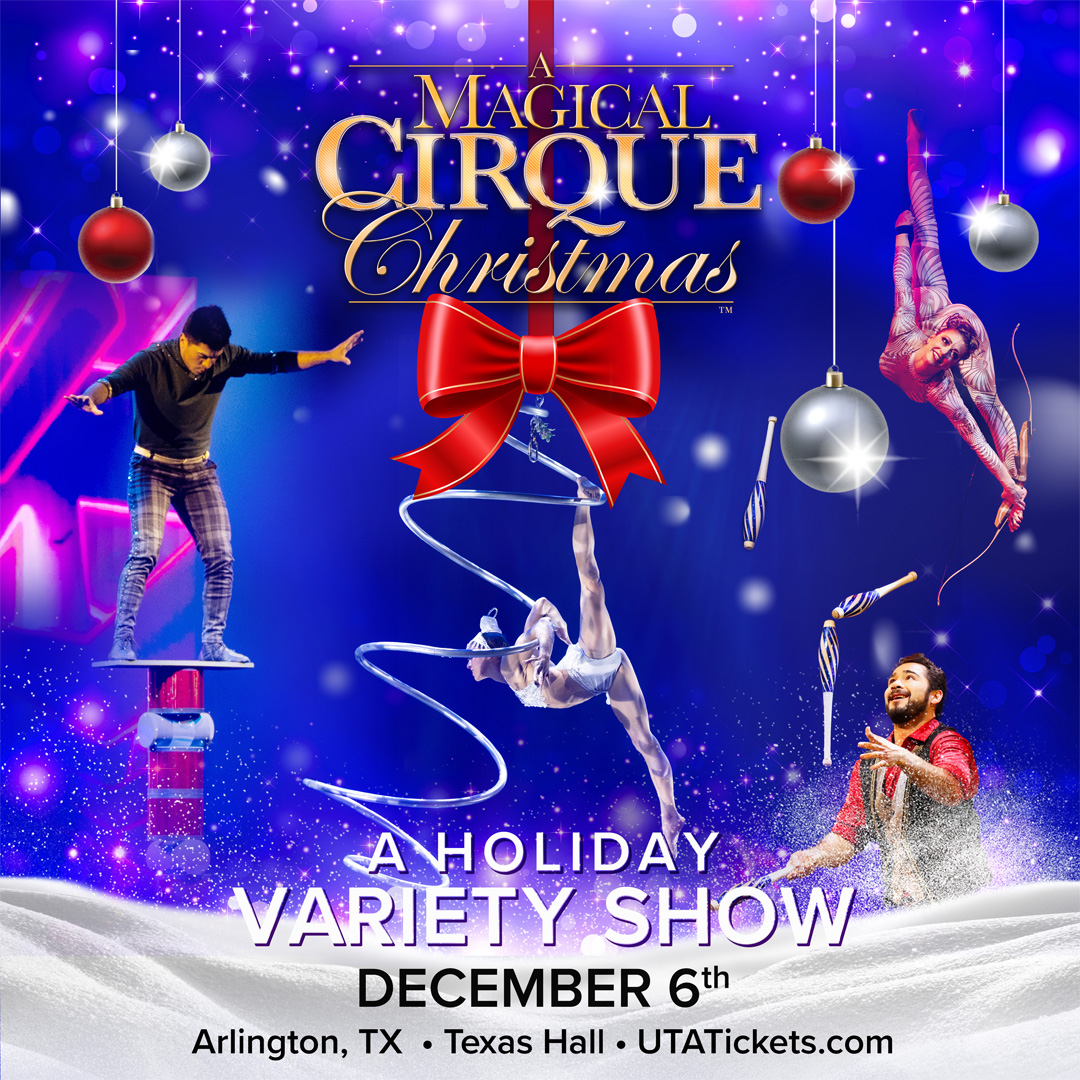 A Magical Cirque Christmas at Texas Hall December 6, 2026